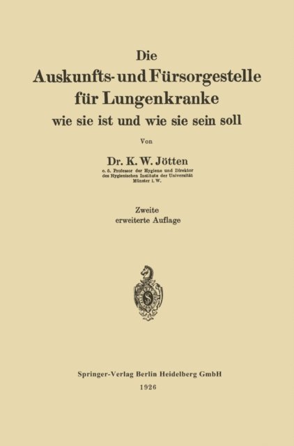 Karl Wilhelm Jotten - Die Auskunfts- und Fürsorgestelle für Lungenkranke, E-bok