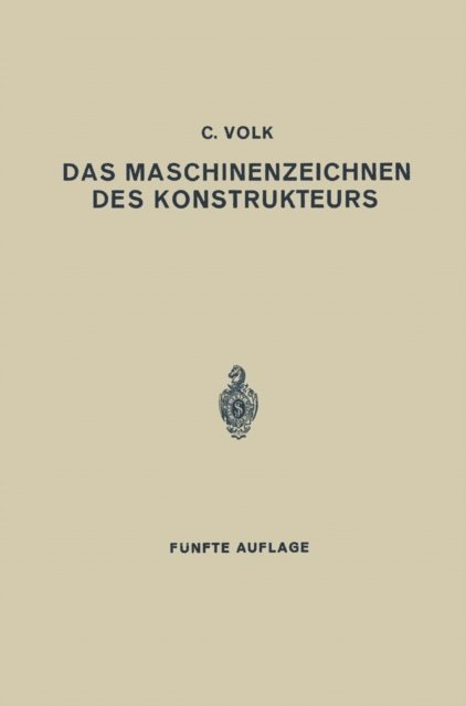 Carl Volk - Das Maschinenzeichnen des Konstrukteurs, E-bok