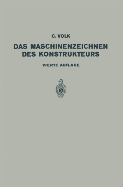 Carl Volk - Das Maschinenzeichnen des Konstrukteurs, E-bok