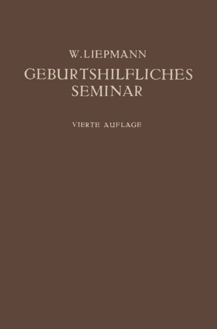 Wilhelm Liepmann - Das Geburtshilfliche Seminar, E-bok