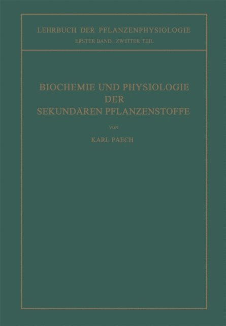 Karl Paech - Biochemie und Physiologie der Sekundären Pflanzenstoffe, E-bok