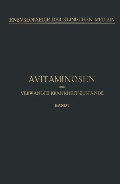 Wolfgang Stepp, Berthold Kibu, Paul Gyorgy, Walther Fischer - Avitaminosen und verwandte Krankheitszustände, E-bok