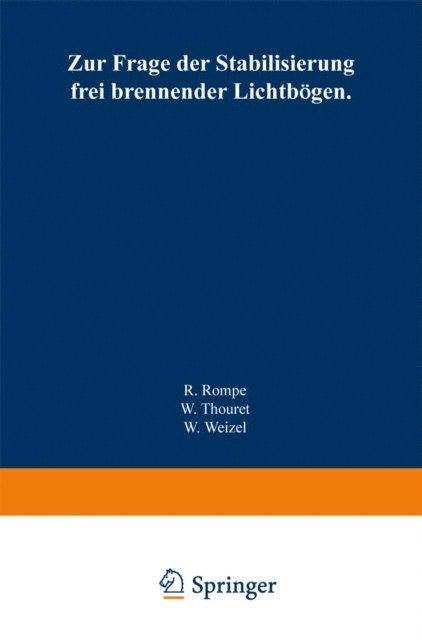 Walter Weizel, Wolfgang Thouret, Robert Rompe - Zur Frage der Stabilisierung frei brennender Lichtbögen, E-bok