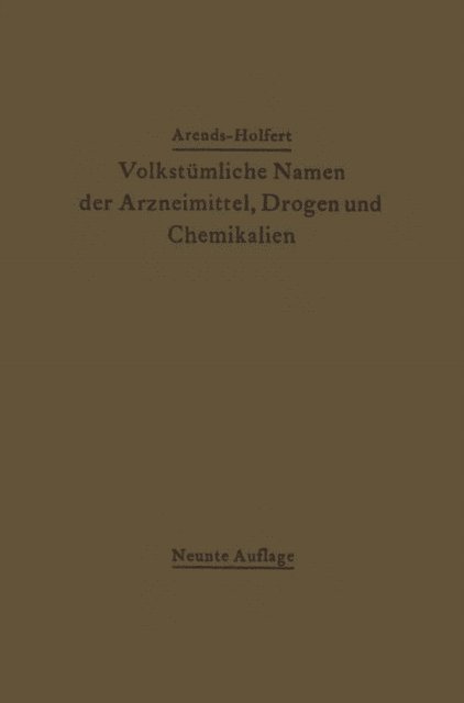 Georg Arends, Johann Holfert - Volkstümliche Namen der Arzneimittel, Drogen und Chemikalien, E-bok