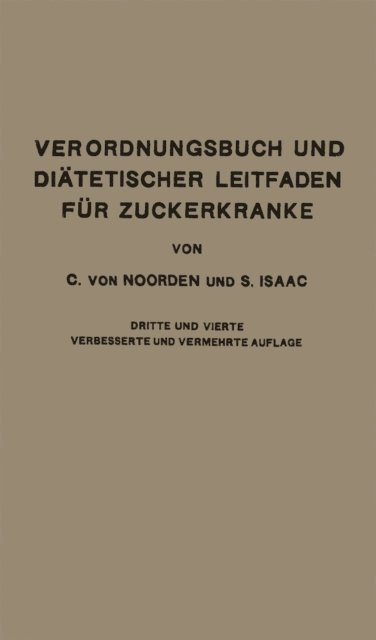 Simon Isaac, Carl von Noorden - Verordnungsbuch und Diätetischer Leitfaden für Zuckerkranke mit 172 Kochvorschriften, E-bok