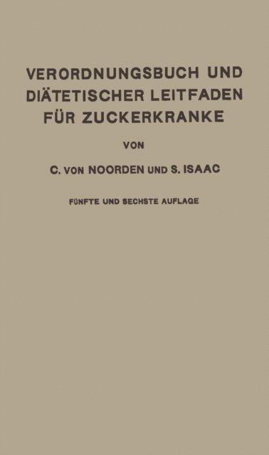 Simon Isaac, Carl von Noorden - Verordnungsbuch und Diätetischer Leitfaden für Zuckerkranke, E-bok