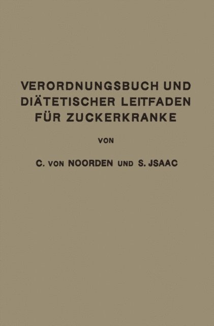Simon Isaac, Carl von Noorden - Verordnungsbuch und Diätetischer Leitfaden für Zuckerkranke, E-bok