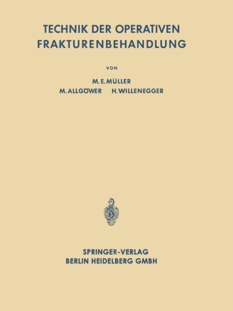 Hans Willenegger, Martin Allgower, Maurice Edmond Muller - Technik der Operativen Frakturenbehandlung, E-bok