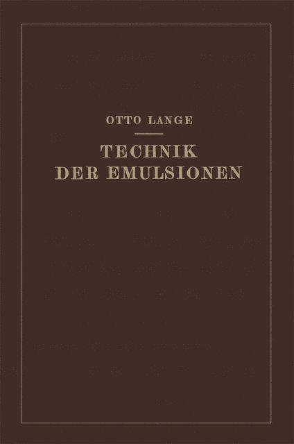 Otto Lange - Technik der Emulsionen, E-bok