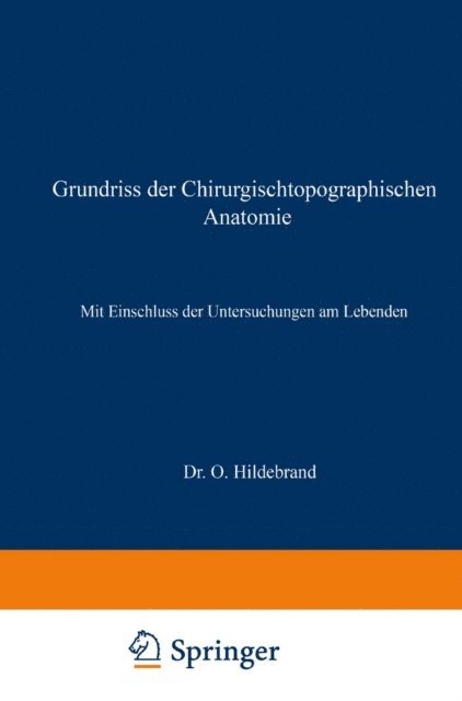 Otto Hildebrand - Grundriss der Chirurgischtopographischen Anatomie, E-bok