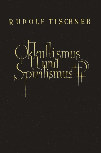 Rudolf Tischner - Einführung in den Okkultismus und Spiritismus, E-bok