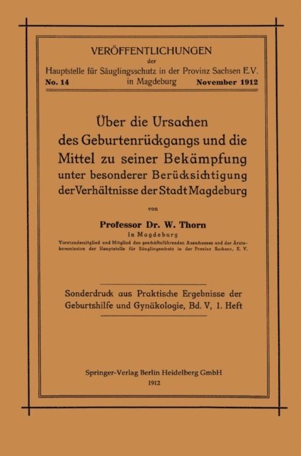 W. Thorn - Über die Ursachen des Geburtenrückgangs und die Mittel zu seiner Bekämpfung unter besonderer Berücksichtigung der Verhältnisse der Stadt Magdeburg, E-bok