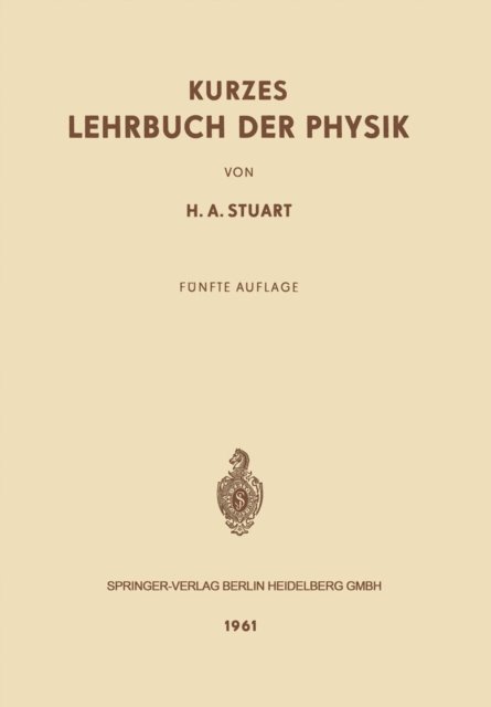 Herbert A. Stuart - Kurzes Lehrbuch der Physik, E-bok