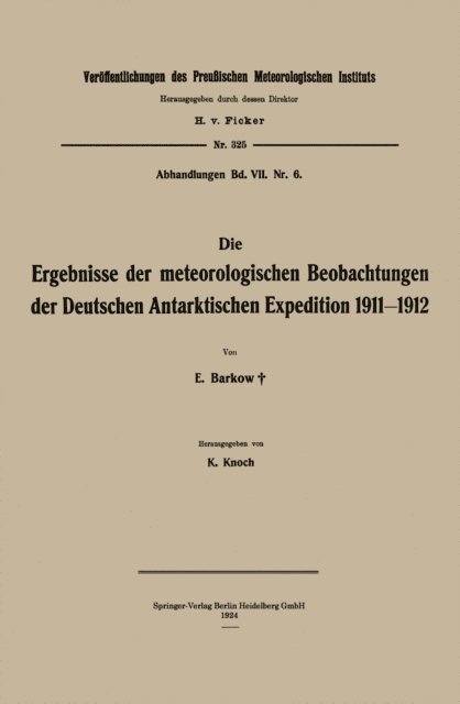 Karl Knoch, Erich Barkow - Die Ergebnisse der meteorologischen Beobachtungen der Deutschen Antarktischen Expedition 1911–1912, E-bok