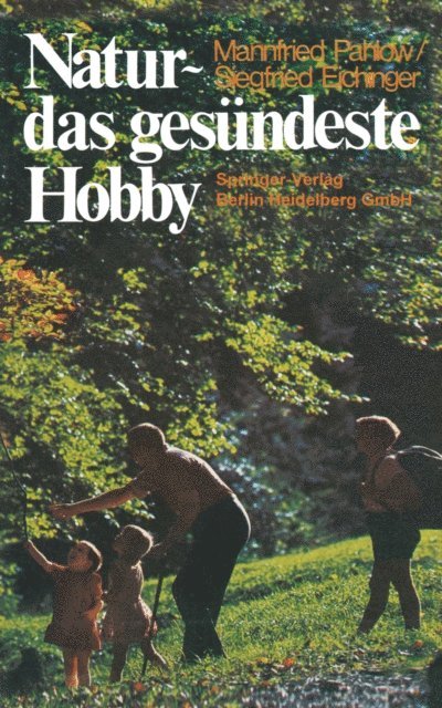 Siegfried Eichinger, Mannfried Pahlow - Natur — das gesündeste Hobby, E-bok