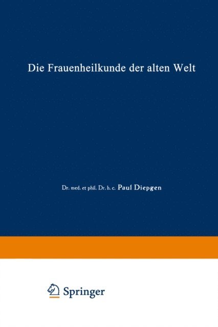 Paul Diepgen - Die Frauenheilkunde der Alten Welt, E-bok
