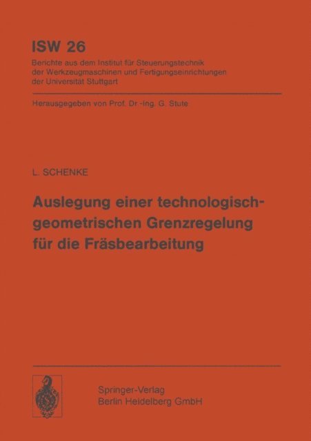 L. Schenke - Auslegung einer technologischgeometrischen Grenzregelung für die Fräsbearbeitung, E-bok
