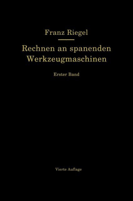 Franz Riegel - Rechnen an spanenden Werkzeugmaschinen. Ein Lehr- und Handbuch zum Gebrauch in Werkstatt, Büro und Schule, E-bok