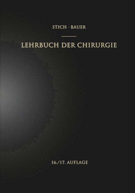 Karl H. Bauer, Rudolf Stich, Carl Garre - Lehrbuch der Chirurgie, E-bok