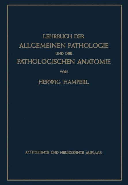 Herwig Hamperl - Lehrbuch der Allgemeinen Pathologie und der Pathologischen Anatomie, E-bok