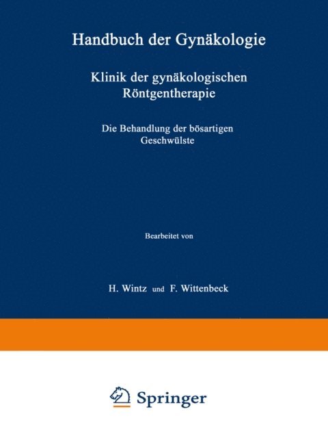 F. Wittenbeck, H. Wintz - Klinik der gynäkologischen Röntgentherapie, E-bok