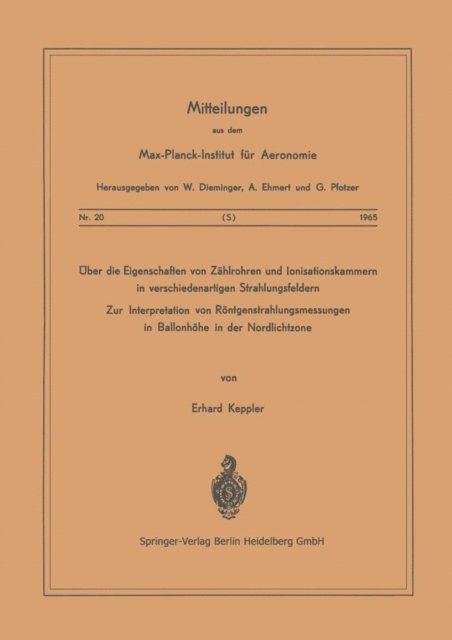 E. Keppler - Über die Eigenschaften von Zählrohren und Ionisationskammern in verschiedenartigen Strahlungsfeldern, E-bok