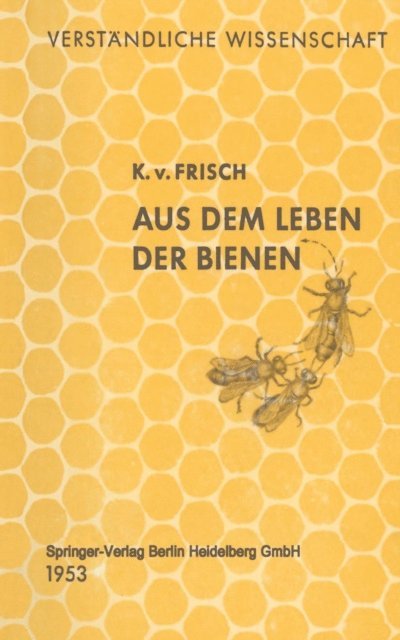 Karl v. Frisch - Aus dem Leben der Bienen, E-bok