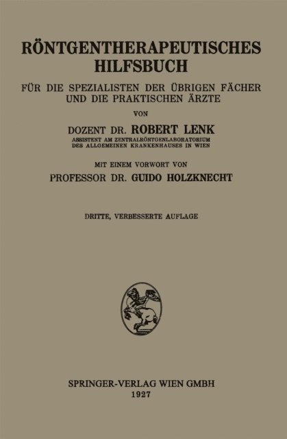 Guido Holzknecht, Robert Lenk - Röntgentherapeutisches Hilfsbuch für die Spezialisten der übrigen Fächer und die praktischen Ärzte, E-bok. Tillgänglighet: Lägg i varukorg