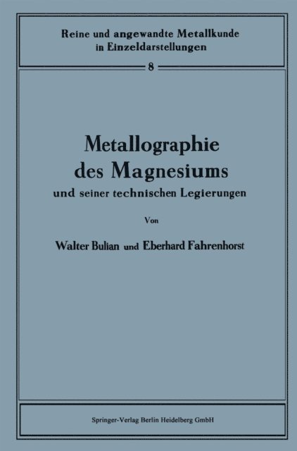 Eberhard Fahrenhorst, Walter Bulian - Metallographie des Magnesiums und seiner technischen Legierungen, E-bok