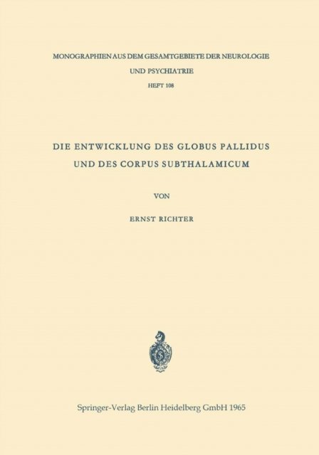 Ernst Richter - Die Entwicklung des Globus Pallidus und des Corpus Subthalamicum, E-bok