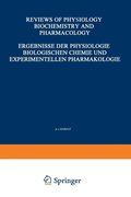 Ergebnisse der Physiologie Biologischen Chemie und Experimentellen Pharmakologie / Reviews of Physiology Biochemistry and Experimental Pharmacology