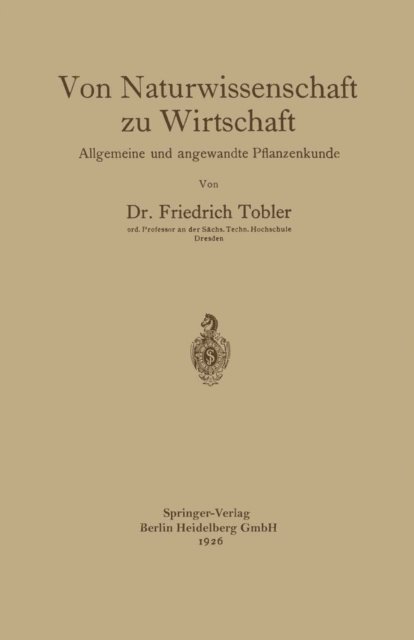 Friedrich Tobler - Von Naturwissenschaft zu Wirtschaft, E-bok