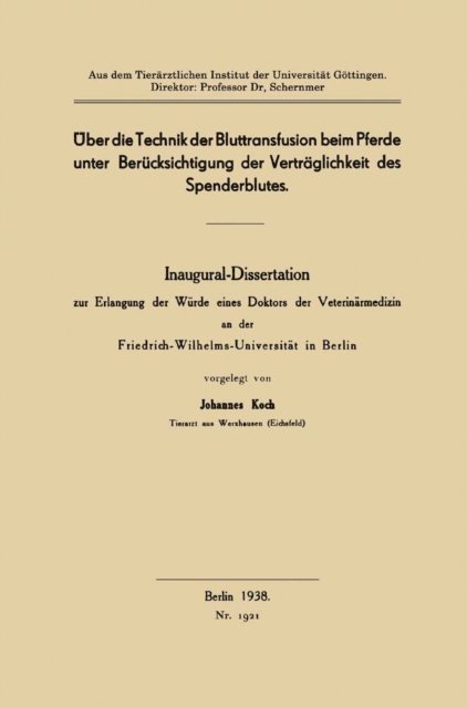Johannes Koch - Über die Technik der Bluttransfusion beim Pferde unter Berücksichtigung der Verträglichkeit des Spenderblutes, E-bok