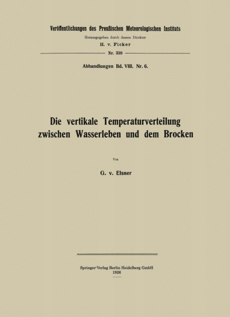 Georg von Elsner - Die vertikale Temperaturverteilung zwischen Wasserleben und dem Brocken, E-bok