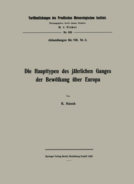 Karl Knoch - Die Haupttypen des jährlichen Ganges der Bewölkung über Europa, E-bok