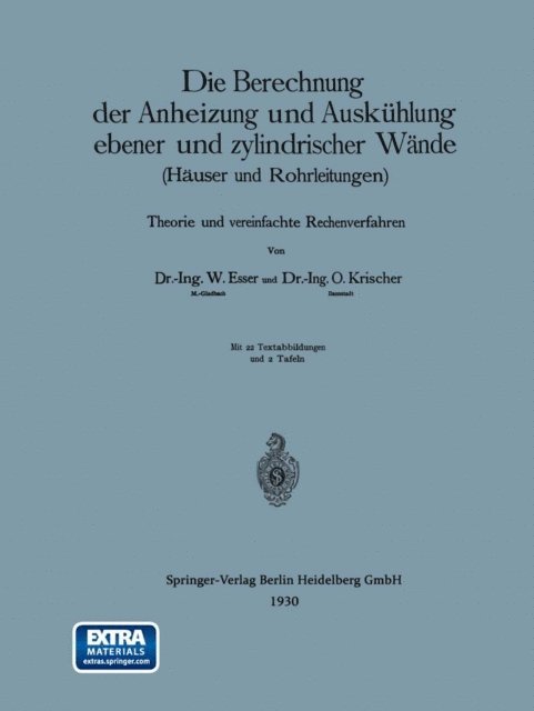 Otto Krischer, Wilhelm Esser - Die Berechnung der Anheizung und Auskühlung ebener und zylindrischer Wände (Häuser und Rohrleitungen), E-bok