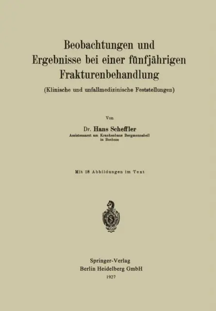 Hans Scheffler - Beobachtungen und Ergebnisse bei einer fünfjährigen Frakturenbehandlung (Klinische und unfallmedizinische Feststellungen), E-bok. Tillgänglighet: Lägg i varukorg