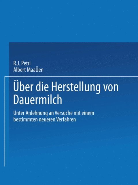 Albert Maaen, R. J. Petri - Ueber die Herstellung von Dauermilch, E-bok