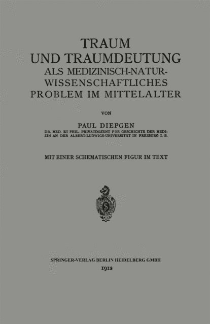 Paul Diepgen - Traum und Traumdeutung als Medizinisch-Naturwissenschaftliches Problem im Mittelalter, E-bok