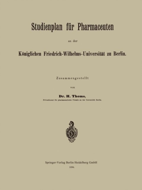 H. Thoms - Studienplan für Pharmaceuten an der Königlichen Friedrich-Wilhelms-Universität zu Berlin, E-bok