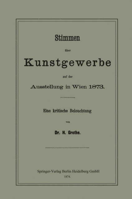 Hermann Grothe - Stimmen über Kunstgewerbe auf der Ausstellung in Wien 1873, E-bok