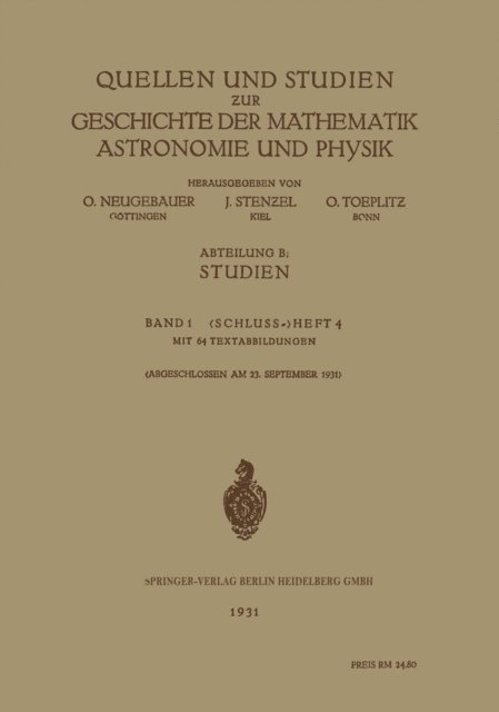 Otto Toeplitz, Julius Stenzel, O. Neugebauer - Quellen und Studien ƶur Geschichte der Mathematik Astronomie und Physik, E-bok
