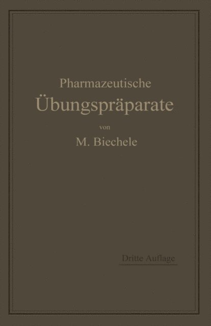 Max Biechele - Pharmazeutische Übungspräparate, E-bok