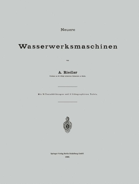 Alois Riedler - Neuere Wasserwerksmaschinen, E-bok