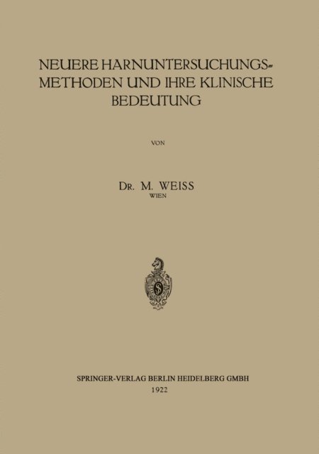 M. Weiss - Neuere Harnuntersuchungsmethoden und ihre klinische Bedeutung, E-bok