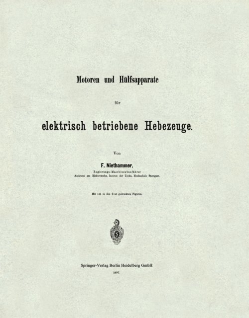 Friedrich Niethammer - Motoren und Hülfsapparate für elektrisch betriebene Hebezeuge, E-bok