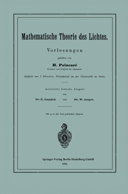 W. Jager, E. Gumlich, J. Blondin, Henri Poincare - Mathematische Theorie des Lichtes, E-bok