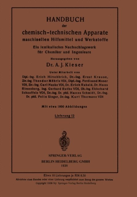 Kurt Thormann, Felix Singer, Hanns Schmidt, Ekkehard Schauffele, Hans Riesenberg, Erich Rabald, Carl Naske, Ferdinant Moser, Theodor Mohrle, Ernst Krause - Handbuch der chemisch-technischen Apparate maschinellen Hilfsmittel und Werkstoffe, E-bok