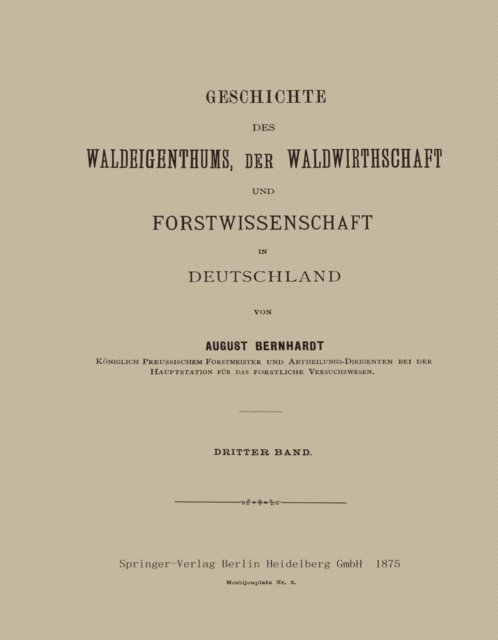August Bernhardt - Geschichte des Waldeigenthums, der Waldwirthschaft und Forstwissenschaft in Deutschland, E-bok