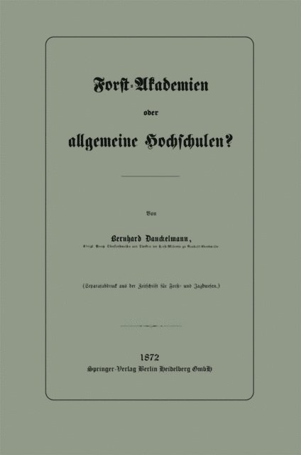 Bernhard Danckelmann - Forst-Akademien oder allgemeine Hochschulen?, E-bok